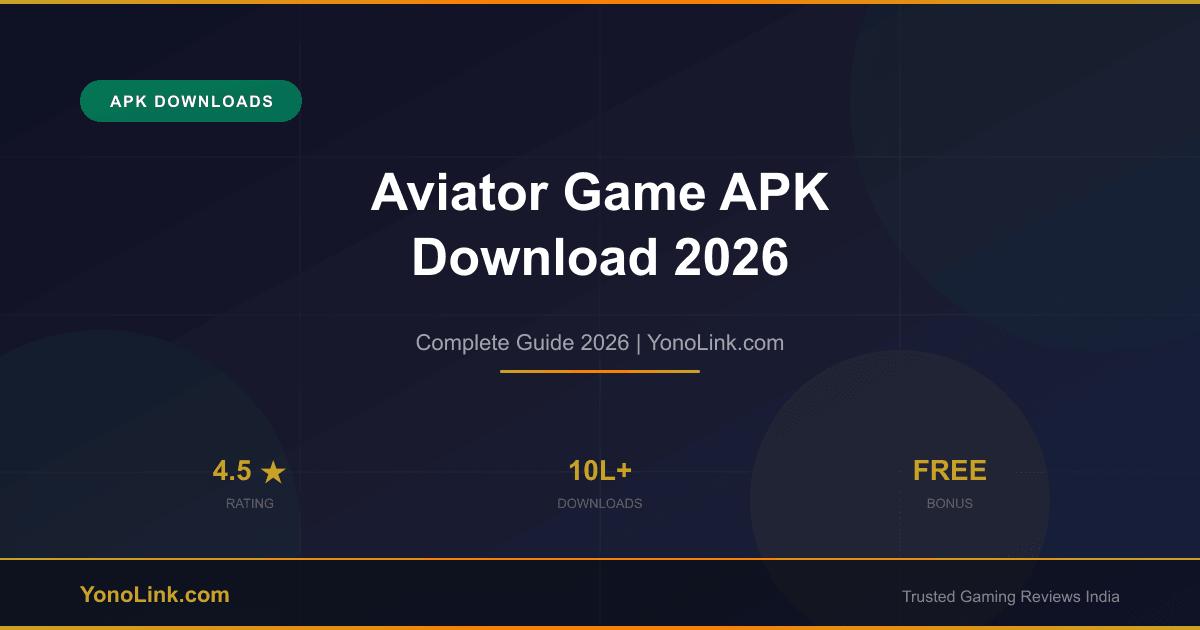 Aviator Game APK Download 2026 — Install & Win Real Money in India - YonoLink Guide 2026