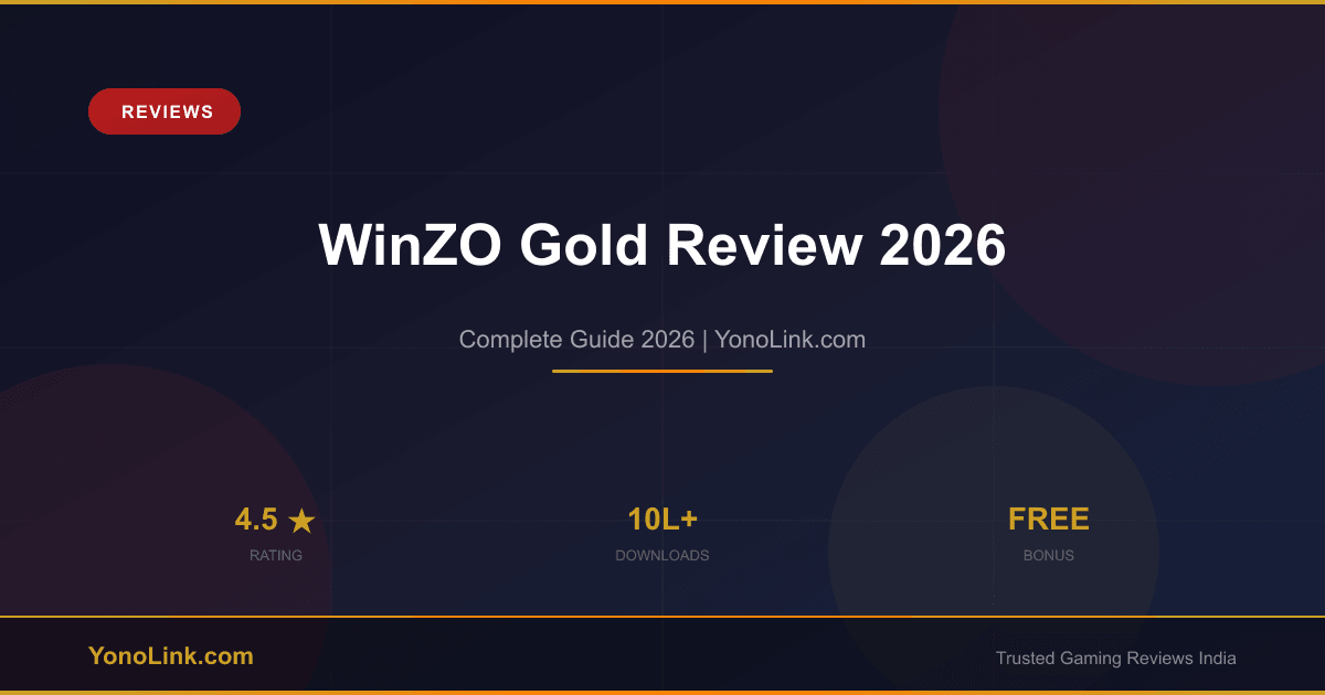 WinZO Gold Review 2026 — Is It Legit? Games, Bonuses & Withdrawals - YonoLink Guide 2026